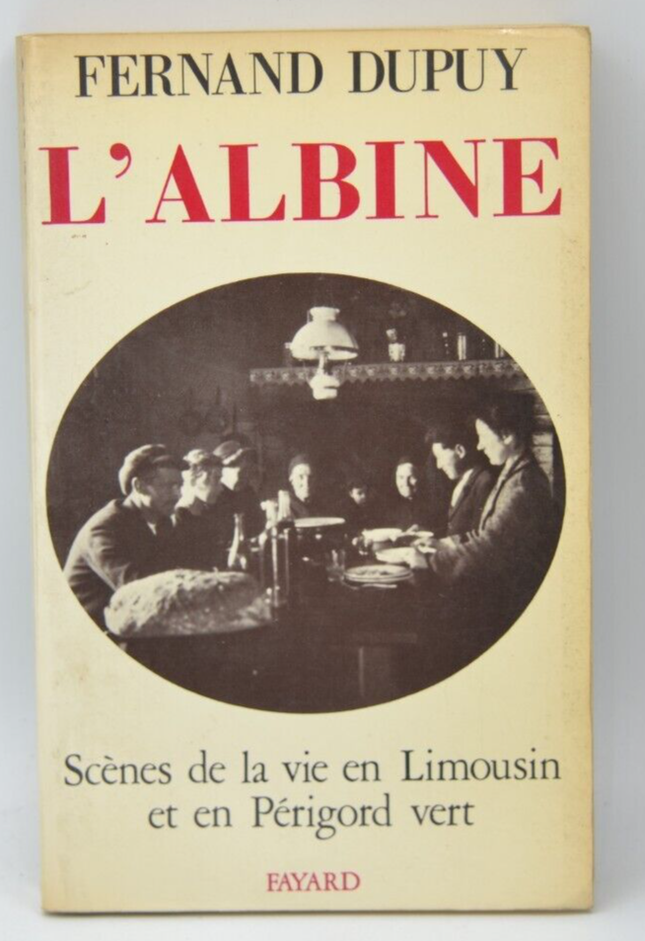 L'Albine Scenes of life in Limousin and Périgord Vert Fernand Dupuy - book