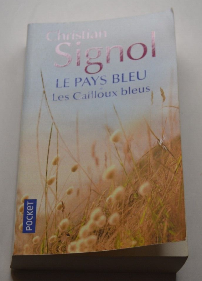Le Pays bleu Les Cailloux bleus - Christian Signol - livre