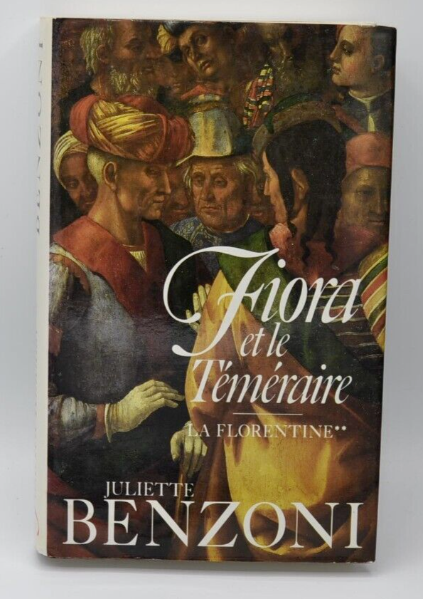 Fiora et le téméraire - La Florentine tome 2 Juliette Benzoni- livre