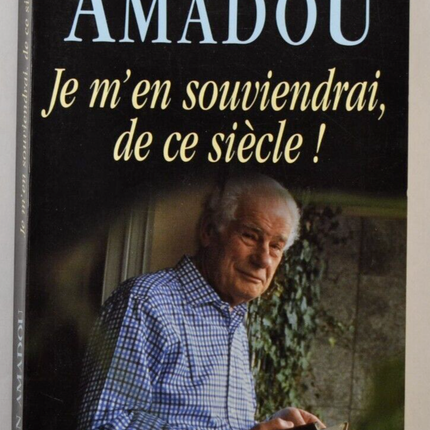je m'en souviendrai de ce siècle - Jean Amadou - livre