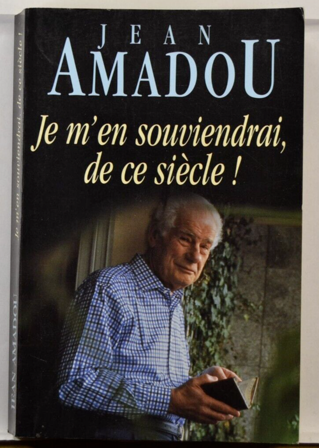 je m'en souviendrai de ce siècle - Jean Amadou - livre
