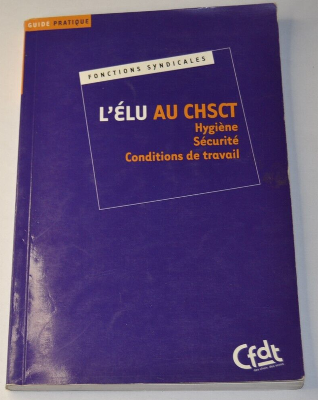 L'Elu au CHSCT - Fonctions Syndicales - - livre