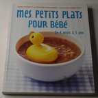 Mes petits plats pour bébé - de 4 mois à 3 ans - cuisine - livre