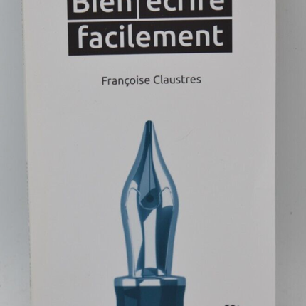 Bien écrire facilement - Françoise Claustres - Livre