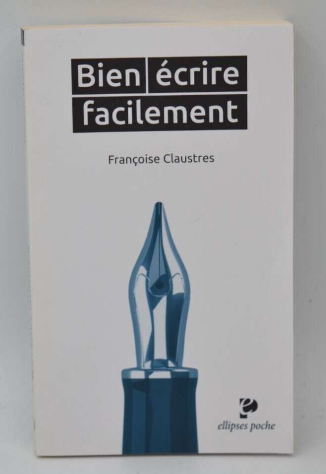 Bien écrire facilement - Françoise Claustres - Livre