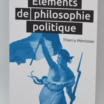 Elements of Political Philosophy - Thierry Ménissier - Book