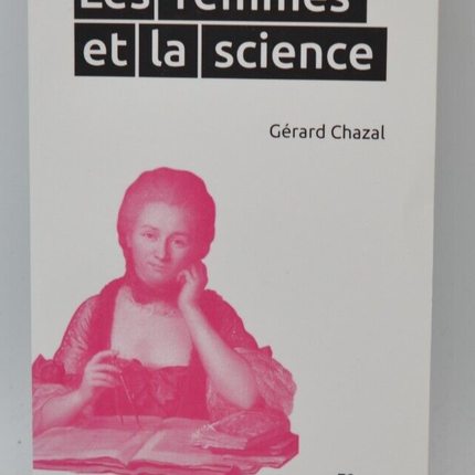 Les Femmes et la Science - Gérard Chazal - Livre