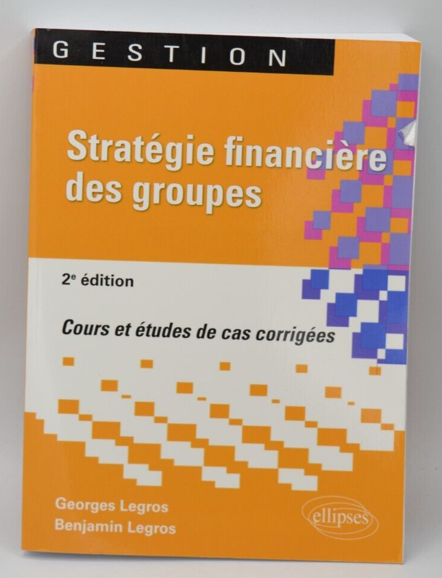 Stratégie Financière des Groupes - Georges Legros Benjamin Legros- Livre