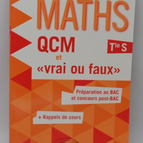 Maths QCM et Vrai ou Faux - Terminales S - Xavier Grand-Jacquot - Livre