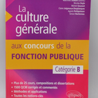 La Culture Générale aux Concours de la Fonction Publique -Catégorie B - Livre