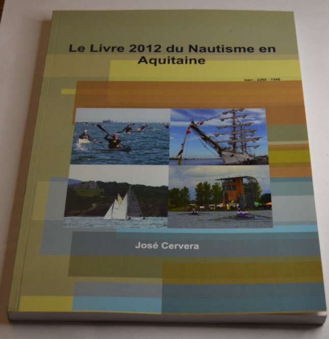 Le livre 2012 du nautisme en aquitaine - José Cervera- livre