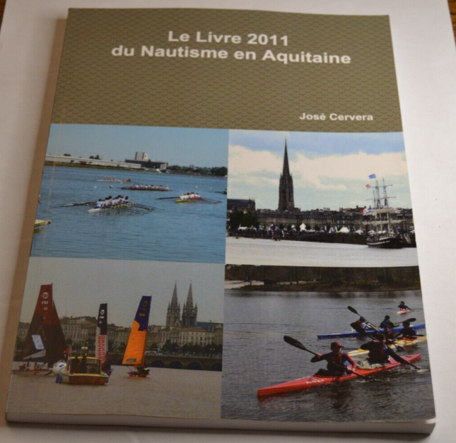 Le livre 2011 du nautisme en aquitaine - José Cervera- livre