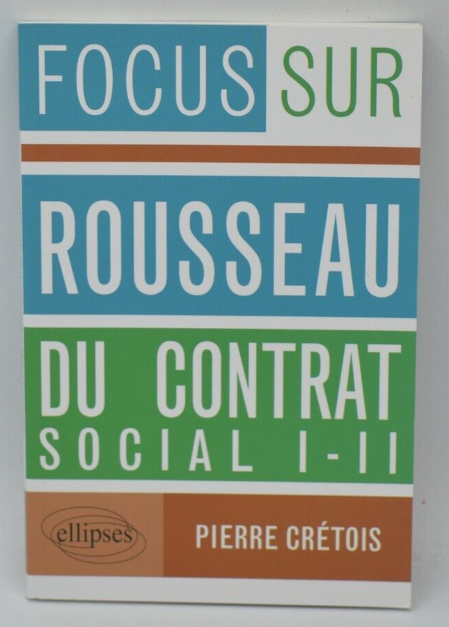 Focus Rousseau Du Contrat Social I-II - Pierre Crétois - Livre