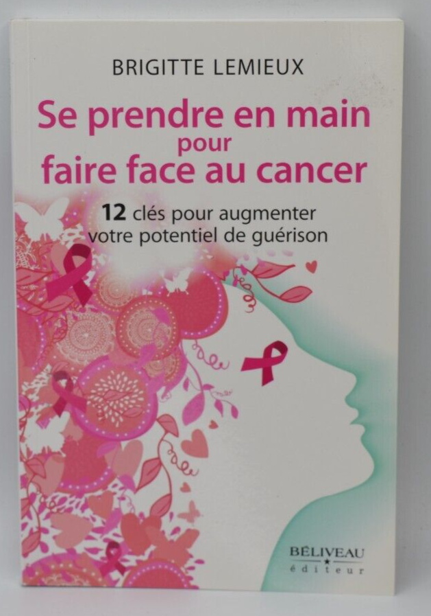 Se prendre en main pour faire face au cancer - Brigitte Lemieux - Livre