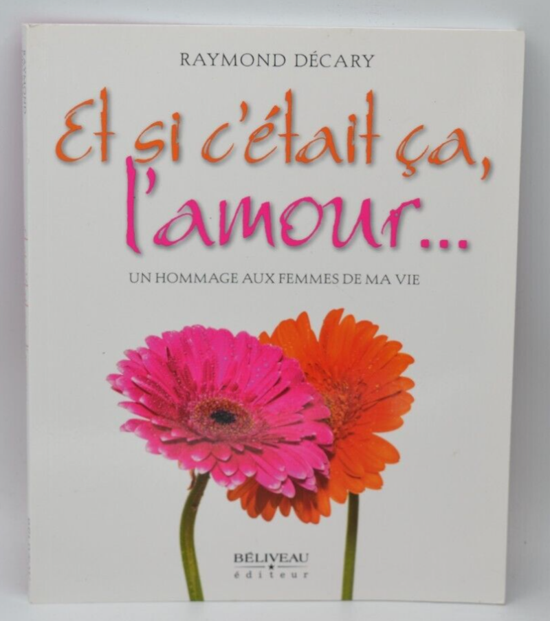And if this was love - Raymond Décary - Book