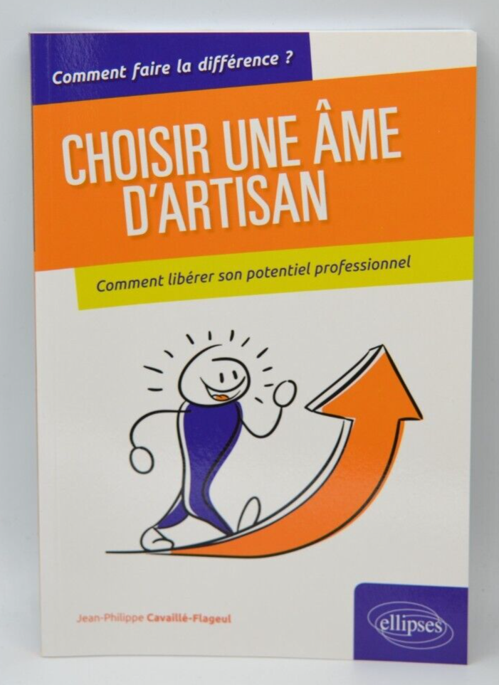 Choisir une âme d'artisan - Jean-Philippe Cavaillé-Flageul - Livre