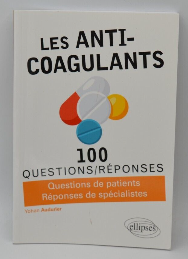 Les anti-coagulants questions réponses- Audurier Yohan - Livre