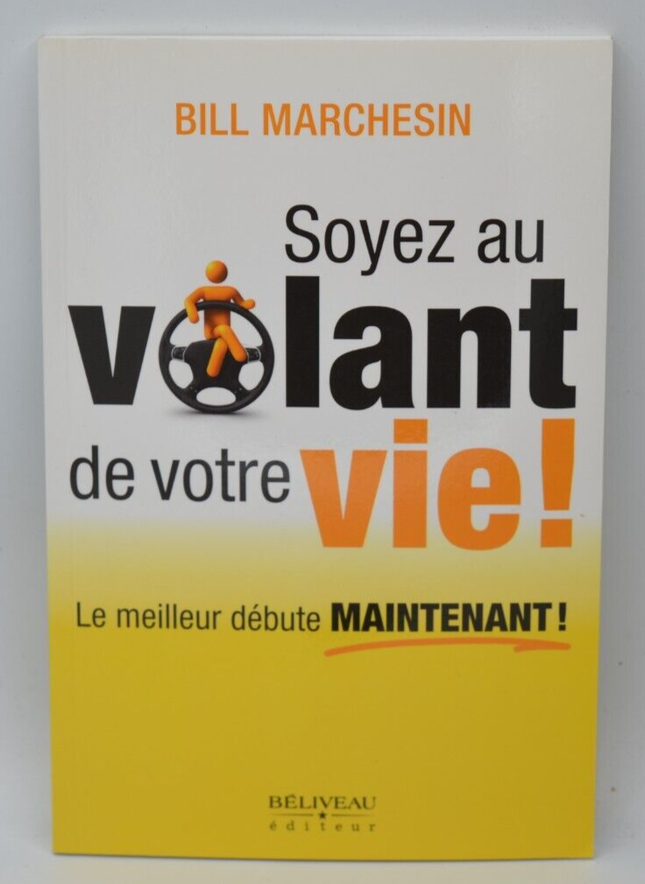 Soyez au volant de votre vie - Bill Marchesin - Livre