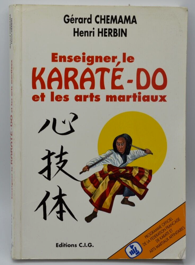 Enseigner le karaté-do et les arts martiaux - Gérard Chemama - livre