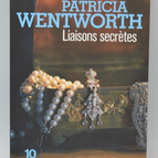 Liaisons secrètes - Patricia Wentworth - livre