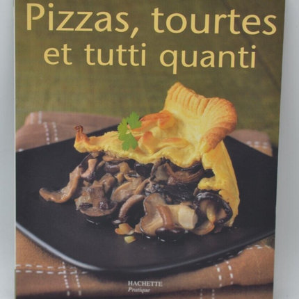 Pizzas, pies and all that - Valéry Drouet - recipes - book