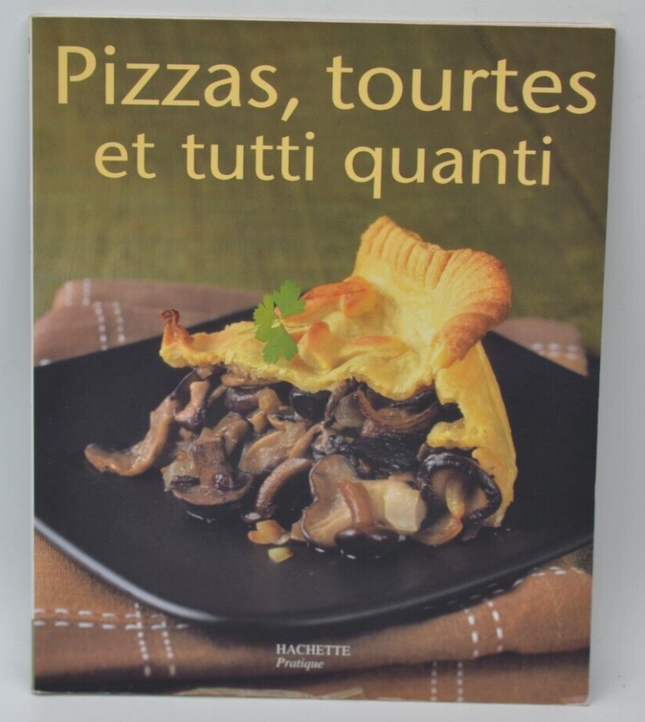 Pizzas, pies and all that - Valéry Drouet - recipes - book