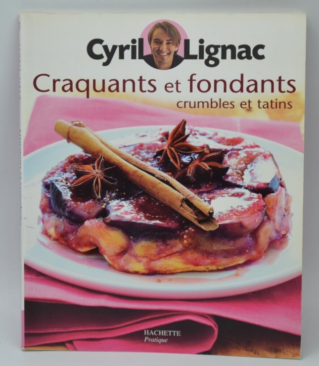 Crispy and soft crumbles and tatins - Cyril Lignac - recipes - book