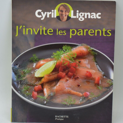 I invite the parents - Cyril Lignac - recipes - book