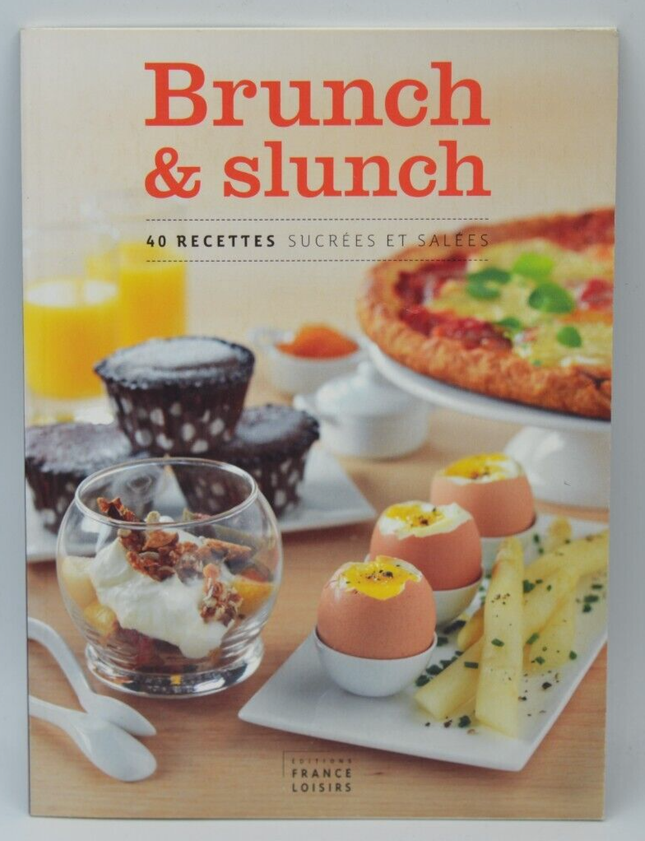 Brunch et slunch 40 recettes sucrées et salées - recettes - livre
