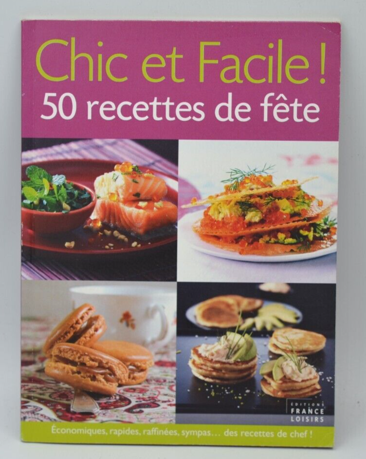 Chic et Facile 50 recettes de fête - recettes - livre