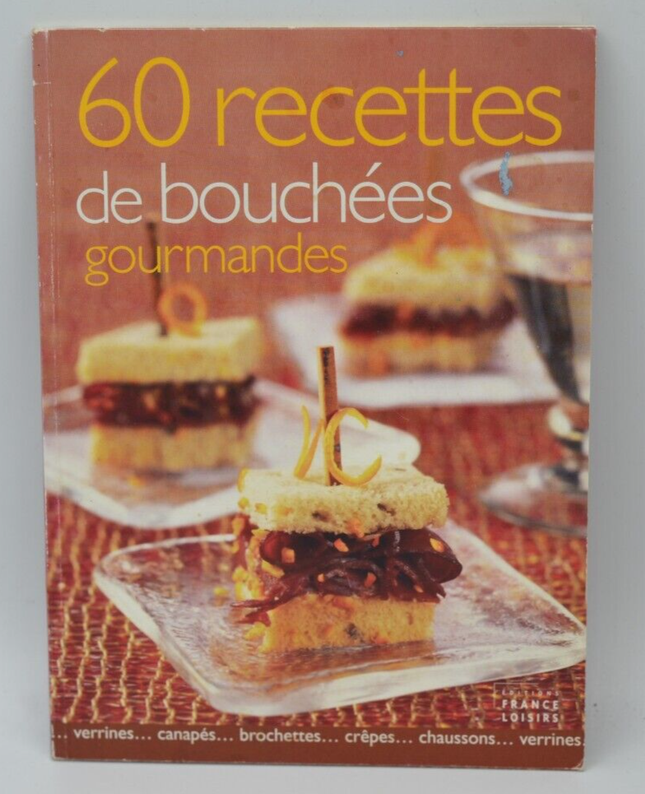60 Recettes De Bouchées Gourmandes - recettes - livre