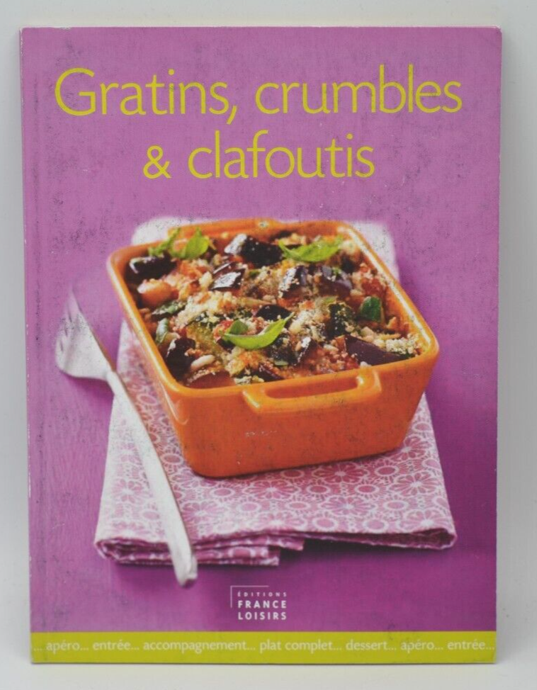 Gratins crumbles & clafoutis - recettes - livre