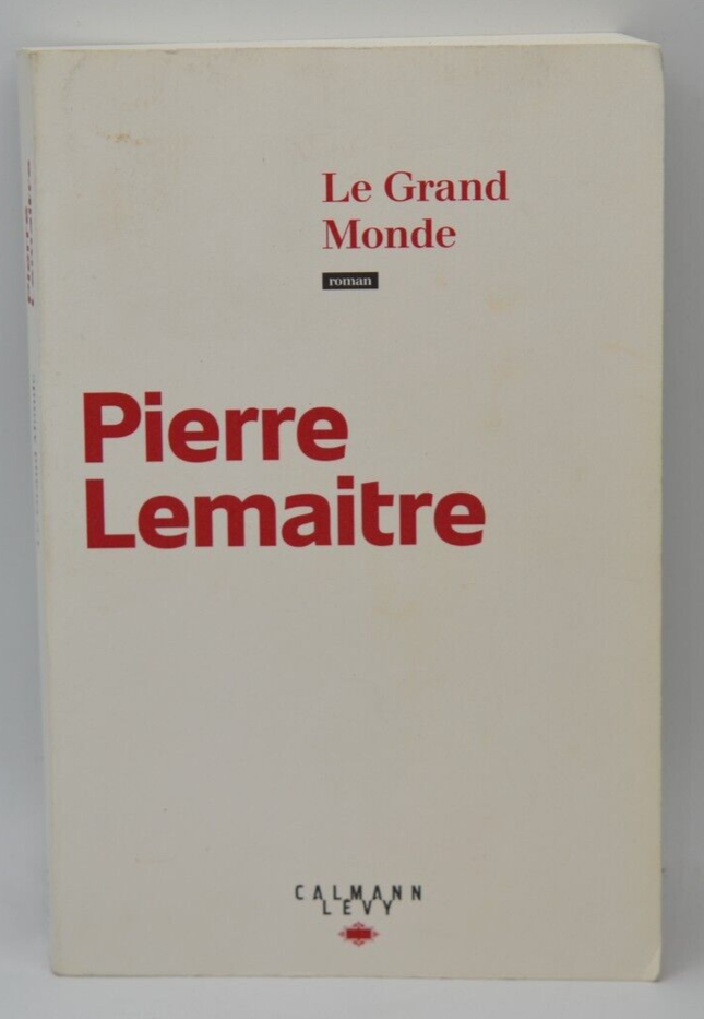 Roman historique fresque familiale Le Grand Monde Pierre Lemaitre - livre