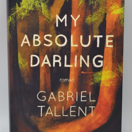 My Absolute Darling - Gabriel Tallent - book