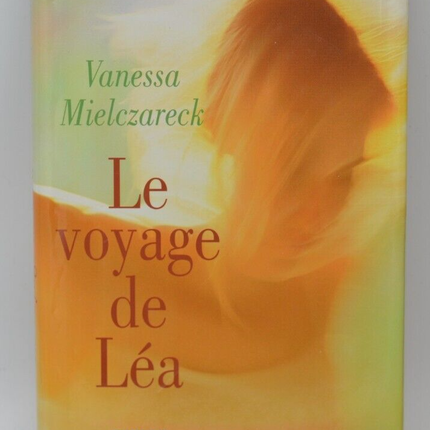 Le voyage de Léa - Vanessa Mielczareck - livre