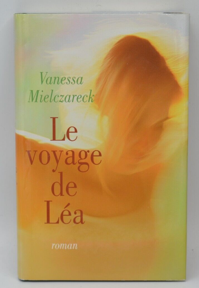 Le voyage de Léa - Vanessa Mielczareck - livre