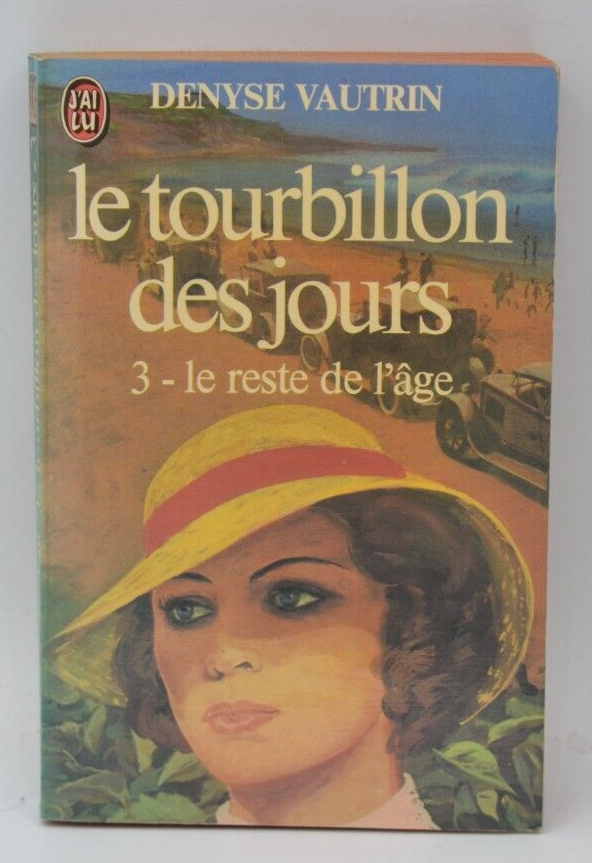 Le tourbillon des Jours T3 Le reste de l âge - Denyse Vautrin - livre