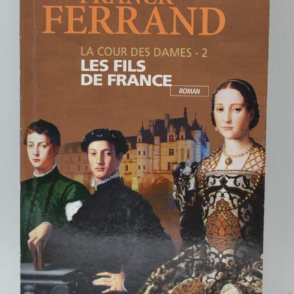 The Sons of France - Franck Ferrand - book