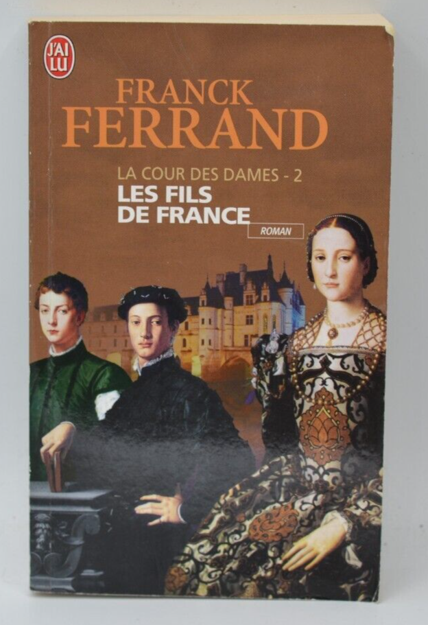 Les fils de France - Franck Ferrand - livre