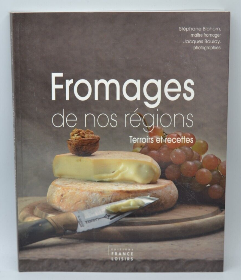 Fromages De Nos Régions - Stéphane Blorhorn - livre