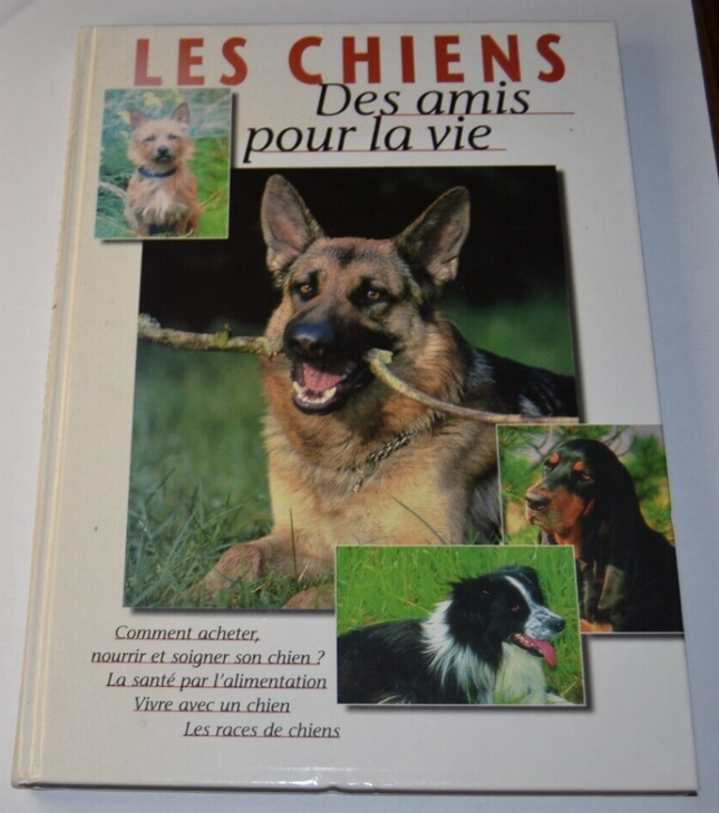 Les chiens - Des amis pour la vie - livre