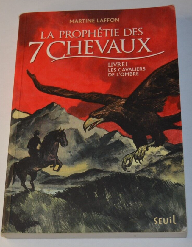La prophétie des 7 chevaux - Livre 1 Les cavaliers de l'ombre - Laffon - livre