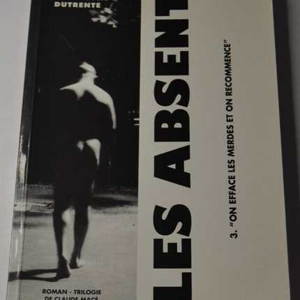 Les absent 3 " on efface les merdes et on recommence" - C. Macé - livre