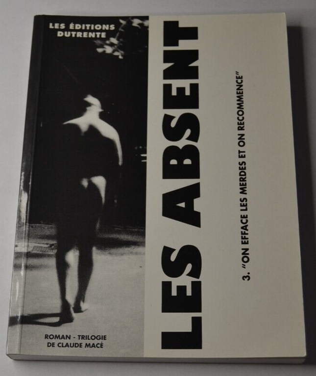 Les absent 3 " on efface les merdes et on recommence" - C. Macé - livre