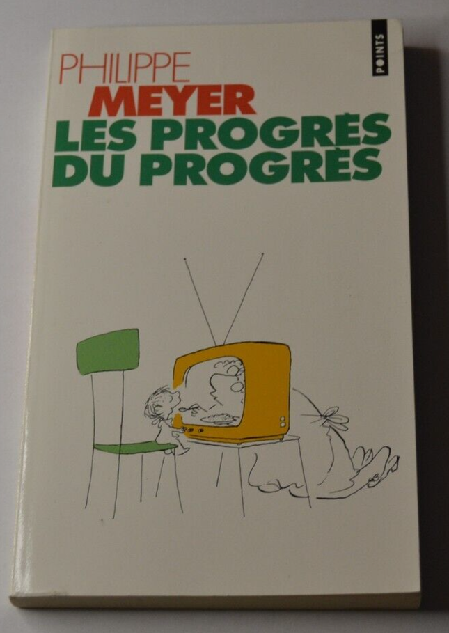 Les progrès du progrès - Philippe Meyer - livre
