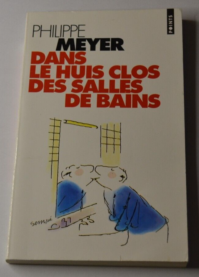 Dans le huis clos des salles de bains - Philippe Meyer - livre