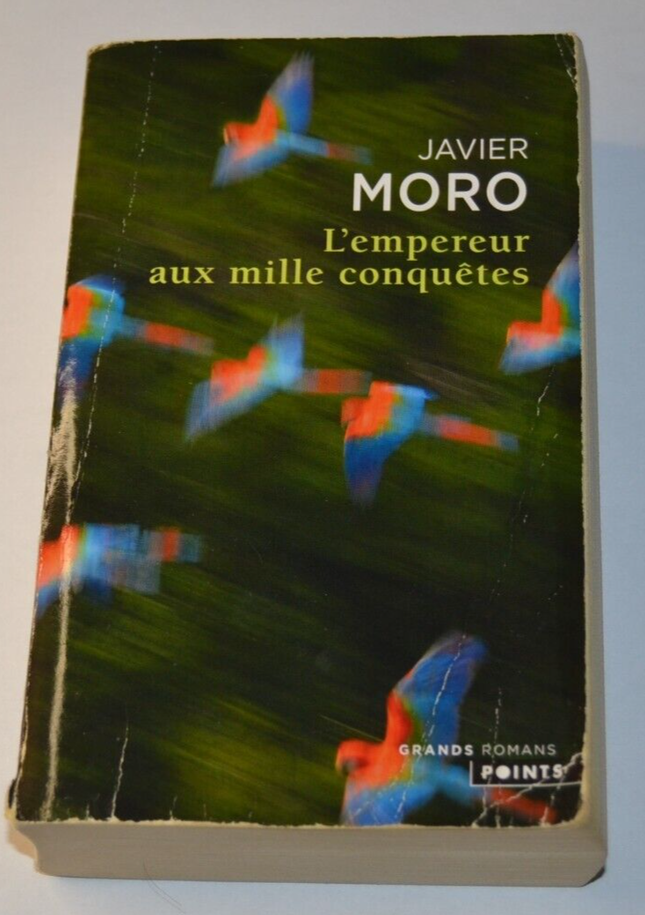 L’empereur aux mille conquêtes – Javier Moro – roman historique grand destin et épopée - livre