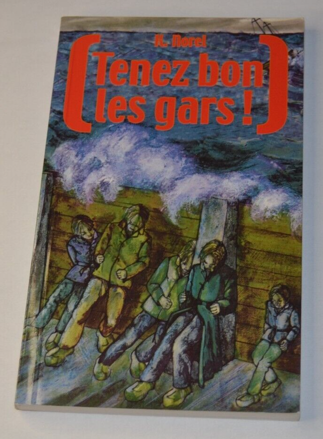 Tenez bon les gars - K. Norel - livre
