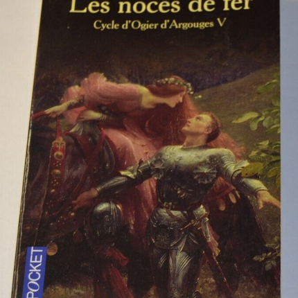 The Iron Wedding - Cycle of Ogier d'Argouges V - Pierre Naudin - book