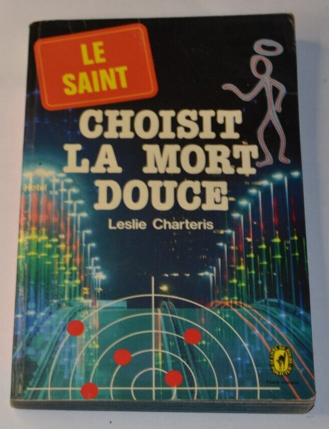 Choisit la mort douce - Le saint - Leslie Charteris - livre